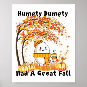 Humpty Dumpty Had A Great Fall Thanksgiving Autumn Poster