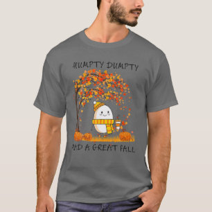 Humpty Dumpty Had A Great Fall Thanksgiving Autumn T-Shirt