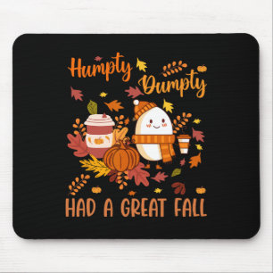 Humpty Funny Dumpty Had A Great Fall Happy Autumn Mouse Pad