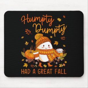 Humpty Funny Dumpty Had A Great Fall Happy Fall Y' Mouse Pad
