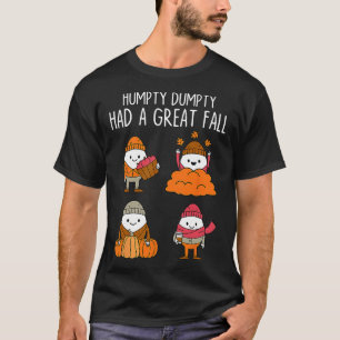 Humpty Had A Great Fall Autumn Dumpty Halloween Fu T-Shirt