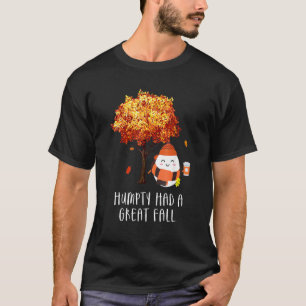 Humpty Had A Great Fall Different Tree  Autumn Jok T-Shirt