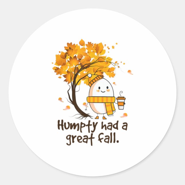 Humpty Had A Great Fall Funny Autumn Joke Classic Round Sticker (Front)