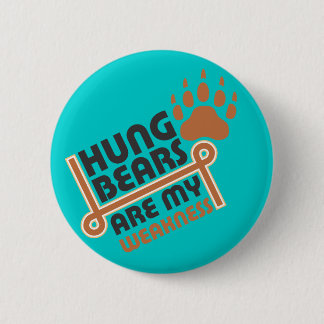 Hung bears are my weakness 2 inch round button