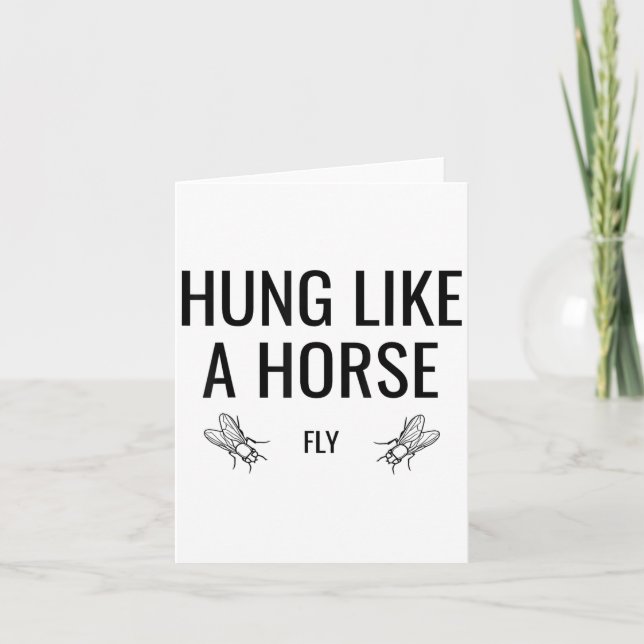 Hung Like A Horse Fly - Funny Sarcastic Horsefly W Card (Front)