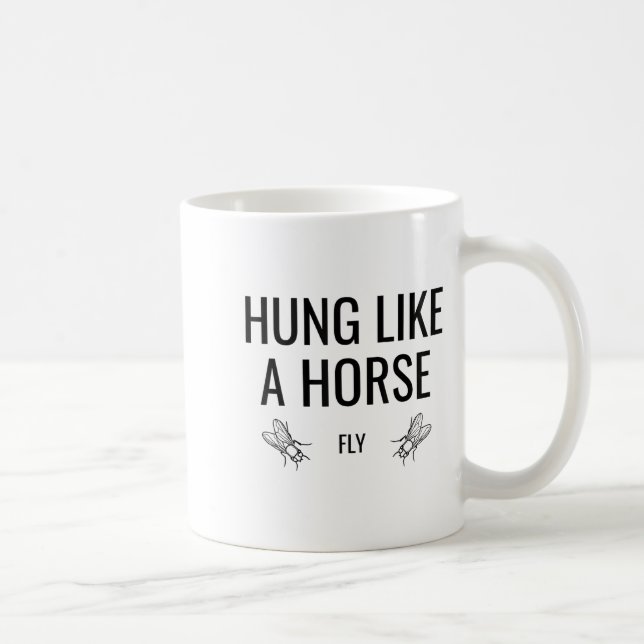 Hung Like A Horse Fly - Funny Sarcastic Horsefly W Coffee Mug (Right)