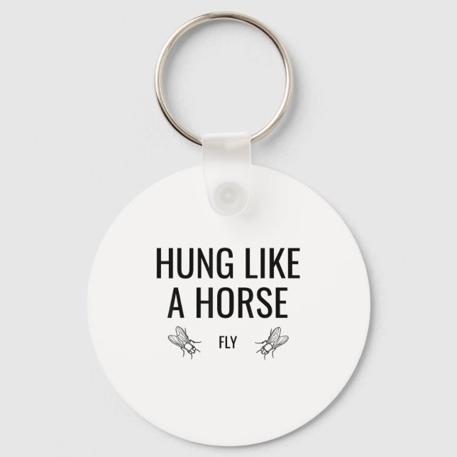 Hung Like A Horse Fly - Funny Sarcastic Horsefly W Keychain (Front)