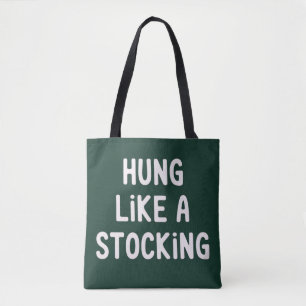 Hung Like A Stocking Christmas Funny Sarcastic Tote Bag