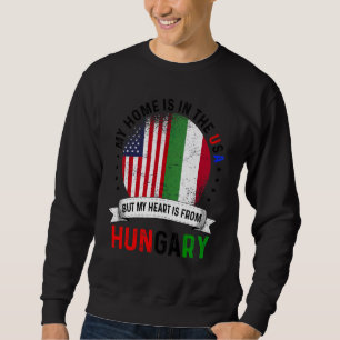 Hungarian American Patriot Heart Is From Hungary F Sweatshirt