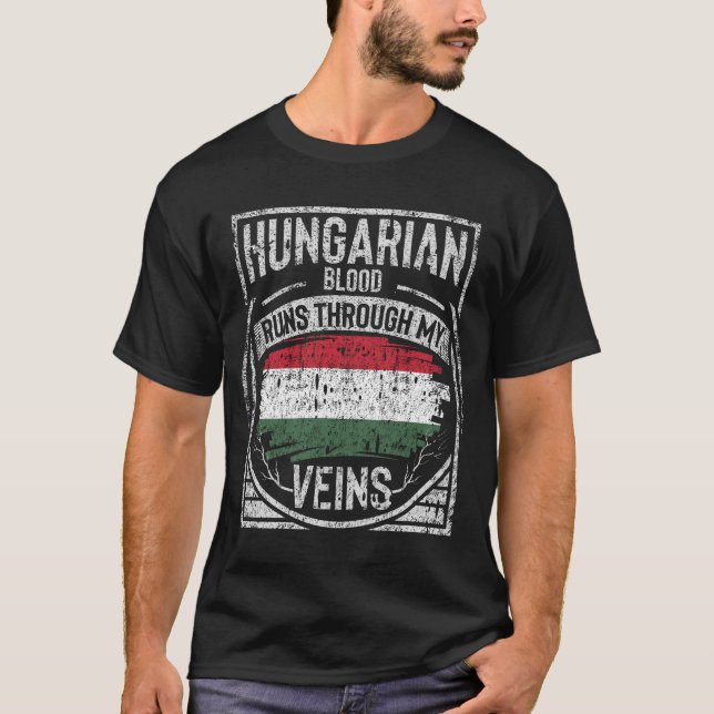 Hungarian Blood Runs Through My Veins T-Shirt (Front)