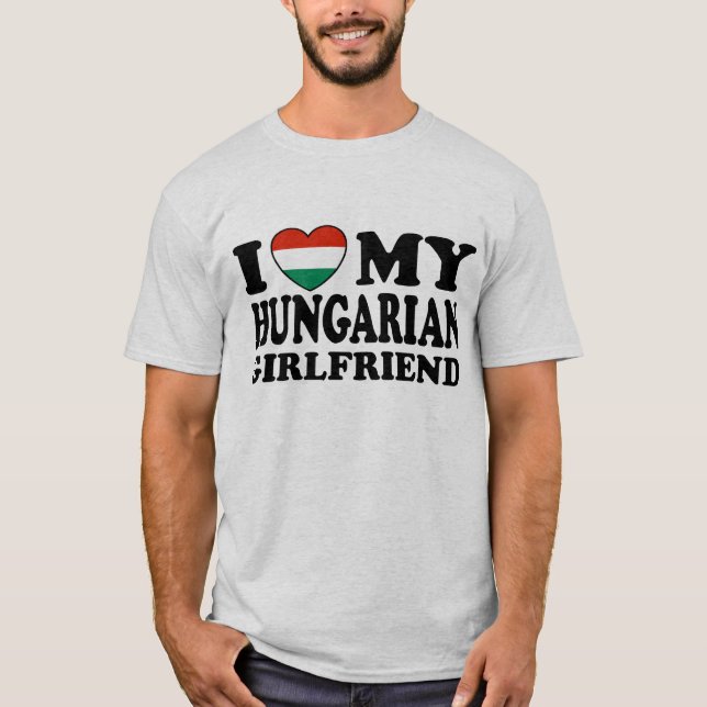Hungarian Girlfriend T-Shirt (Front)