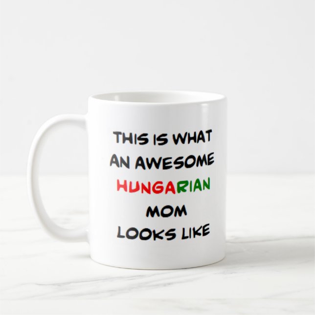 hungarian mom, awesome coffee mug (Left)