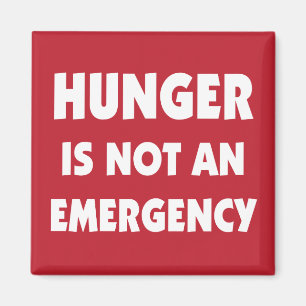 Hunger is not an Emergency healthy diet Magnet