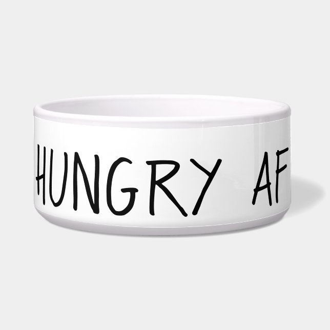Hungry AF Dog Bowl (Front)