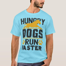 Hungry Dogs Run Faster