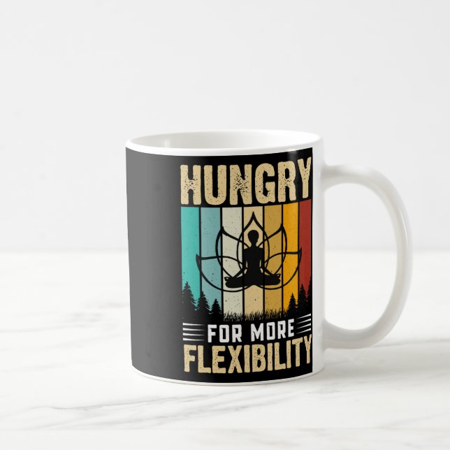 Hungry For More Flexibility Yoga Design  Coffee Mug (Right)