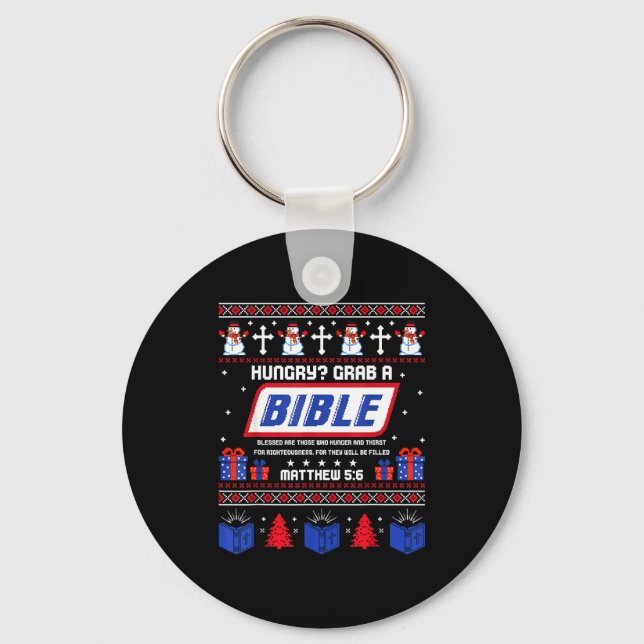 Hungry_ Grab A Bible Matthew 5_6 Christian Xmas Ug Keychain (Front)