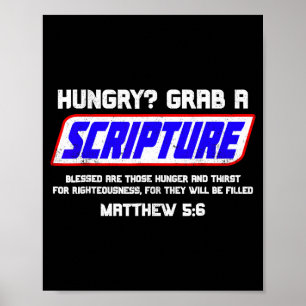 Hungry Grab A Scripture Funny Christian Matthew 5_ Poster