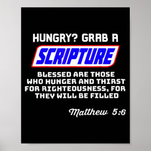 Hungry Grab A Scripture Funny Christian Matthew 5_ Poster