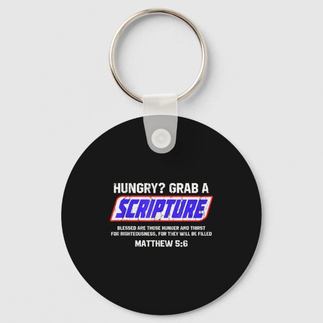 Hungry Grab A Scripture, Matthew 5 6, Bible Verse  Keychain (Front)