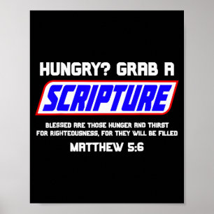 Hungry Grab A Scripture Poster
