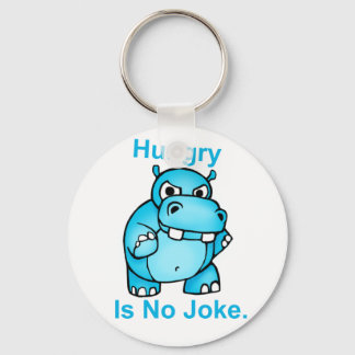 Hungry Is No Joke. Hippo Keychain