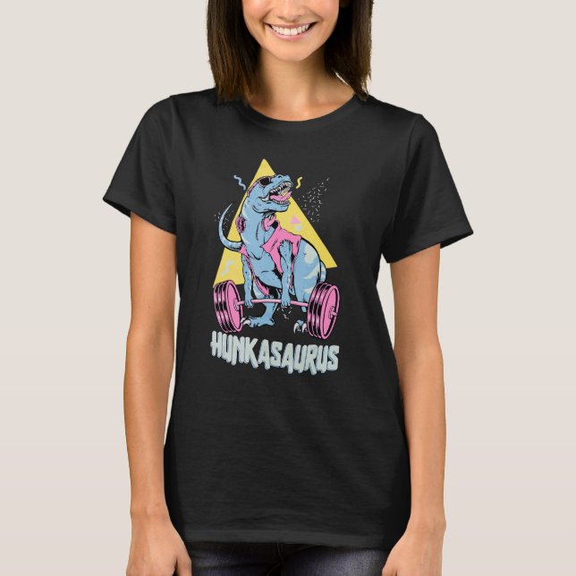 Hunkasaurus T rex Dinosaur Funny Gym & Workout T-Shirt (Front)