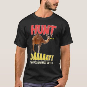 Hunt Day Funny Camel Deer Hump Saying Gag   T-Shirt