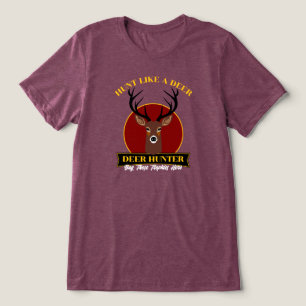 Hunt Like A Deer Tri-Blend Shirt