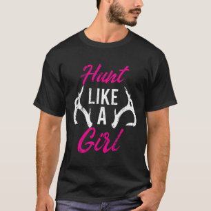 Hunt Like A Girl Funny Antler Hunters Gifts Deer E T-Shirt