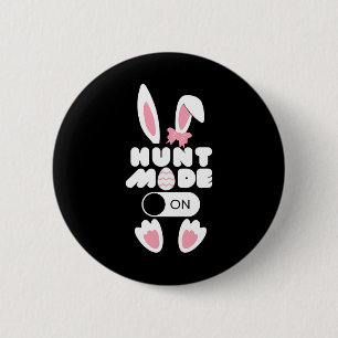 Hunt Mode On Funny Easter Day Egg Hunting Season B 2 Inch Round Button