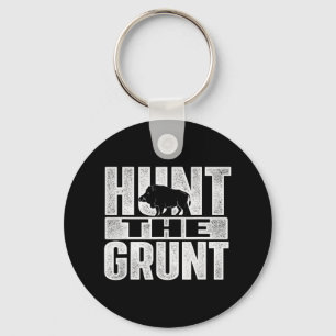 Hunt The Grunt  Boar Hunting Wild Hog Hunter  Keychain