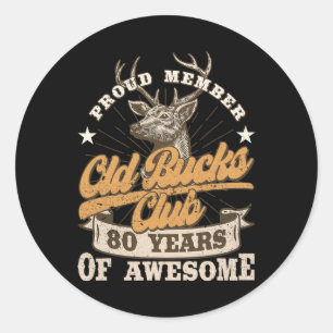 Hunter 80th Birthday Old Bucks Club 80 Years Of Aw Classic Round Sticker