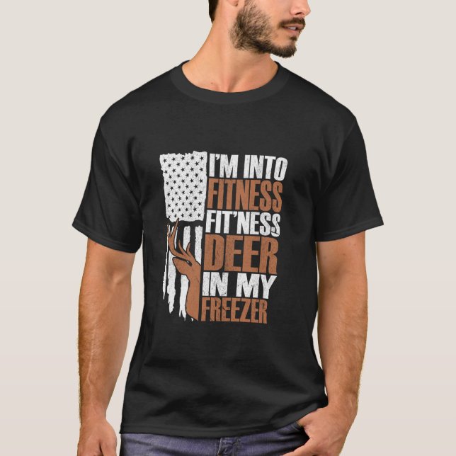 Hunter Dad Fitness Deer In My Freezer Funny Huntin T-Shirt (Front)