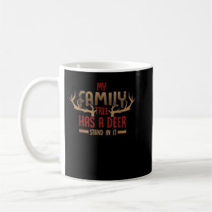 Hunter funny Quote my family tree has a deer stand Coffee Mug