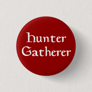Hunter Gatherer 1 Inch Round Button
