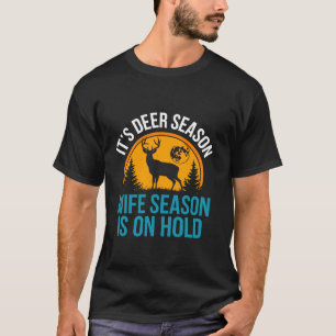 Hunter Humour Design Funny Wife Deer Hunting T-Shirt