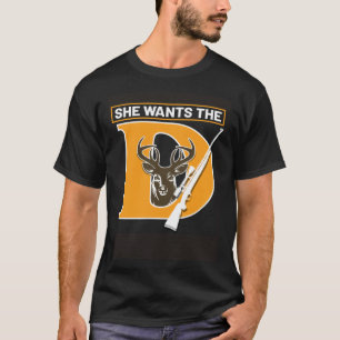 Hunter Hunting She Wants The Deer T-Shirt