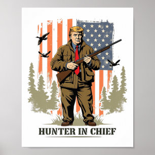 Hunter In Chief – Patriotic Trump 2024 Hunting Sea Poster