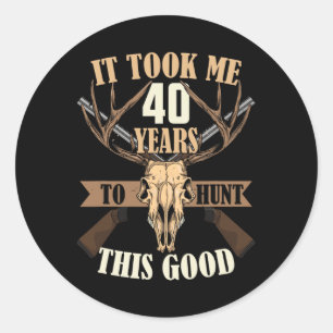 Hunters 40th Birthday Years Old Deer Hunting Stag  Classic Round Sticker