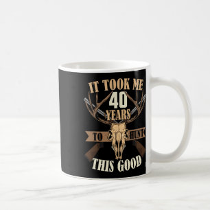 Hunters 40th Birthday Years Old Deer Hunting Stag  Coffee Mug
