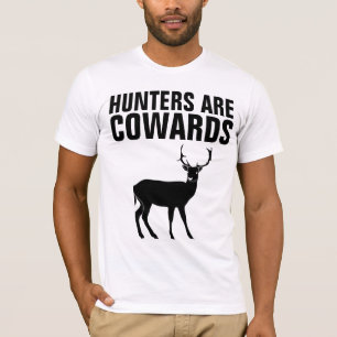 HUNTERS ARE COWARDS, ANTI HUNTING DEER T-shirts
