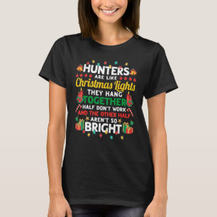 Hunters Are Like Christmas Lights Funny Christmas T-Shirt