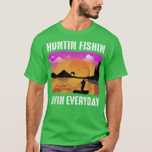 Huntin Fishin Lovin Everyday 7 T-Shirt