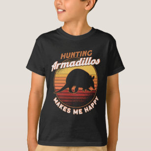 Hunting Armadillos Makes Me Happy Armadillo Lover T-Shirt