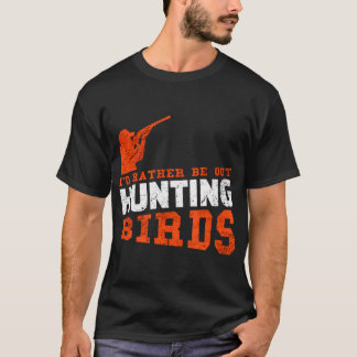 Hunting Birds Bird Hunting Shirt Gift