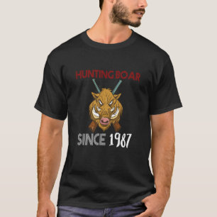 Hunting boar since 1987 T-Shirt