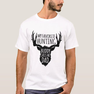 Hunting Buddy Calls Me Dad T-Shirt