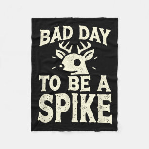 Hunting Byd Day To Be A Spike 1  Fleece Blanket