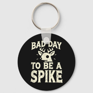 Hunting Byd Day To Be A Spike 1 Keychain